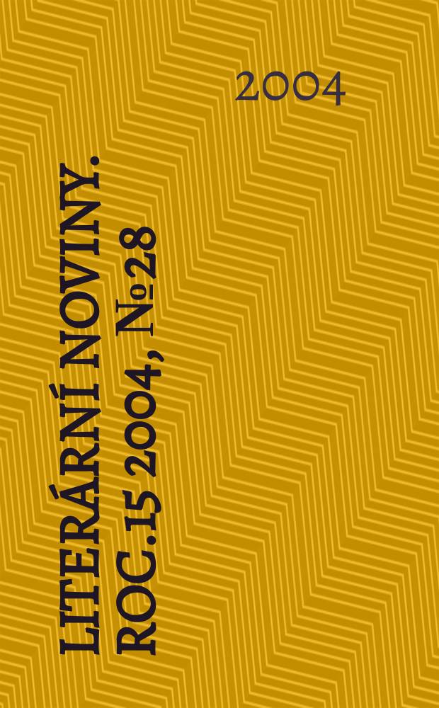 Literární noviny. Roc.15 2004, № 28