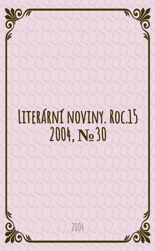 Literární noviny. Roc.15 2004, № 30