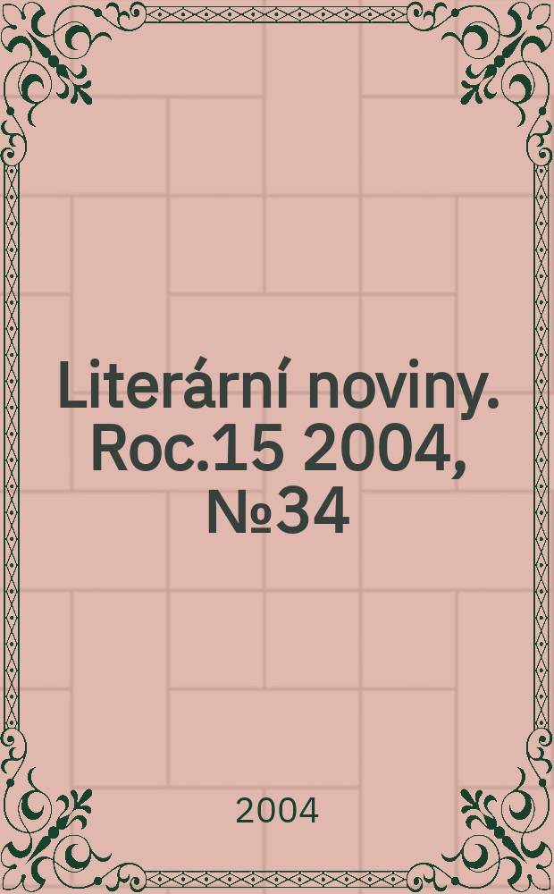 Literární noviny. Roc.15 2004, № 34