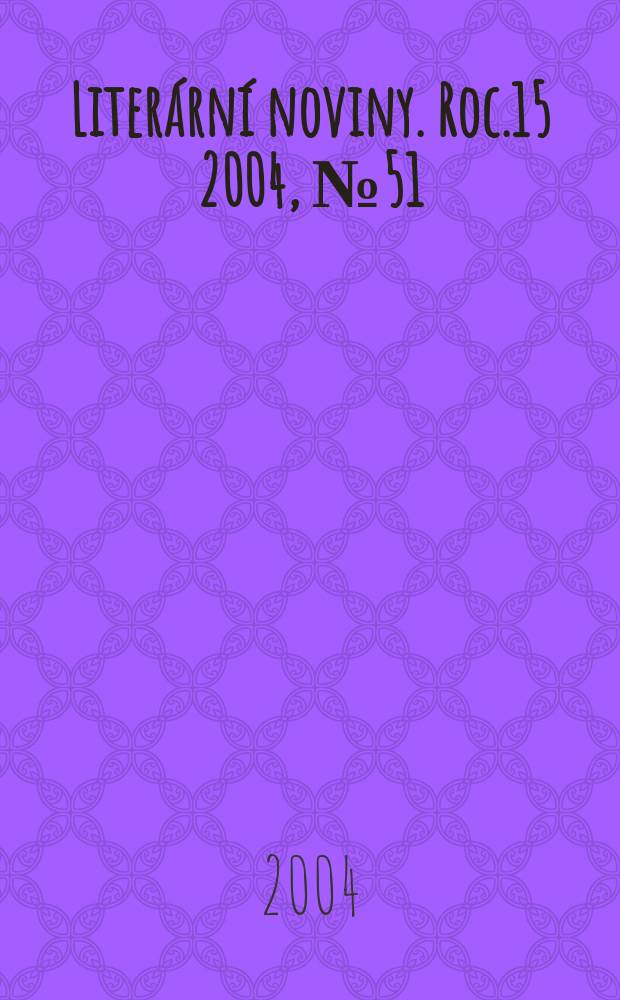 Literární noviny. Roc.15 2004, № 51