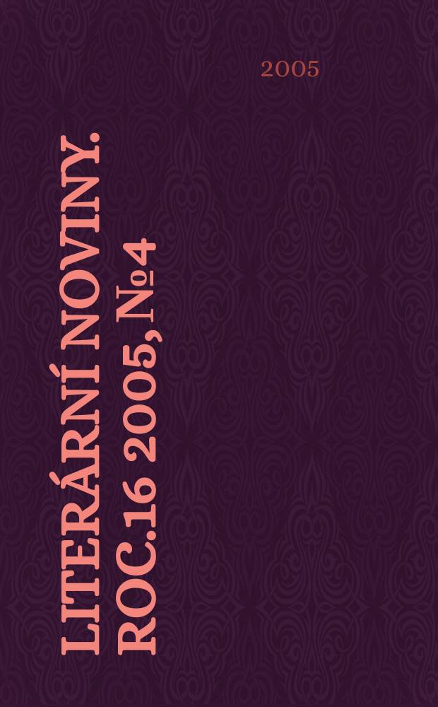 Literární noviny. Roc.16 2005, № 4