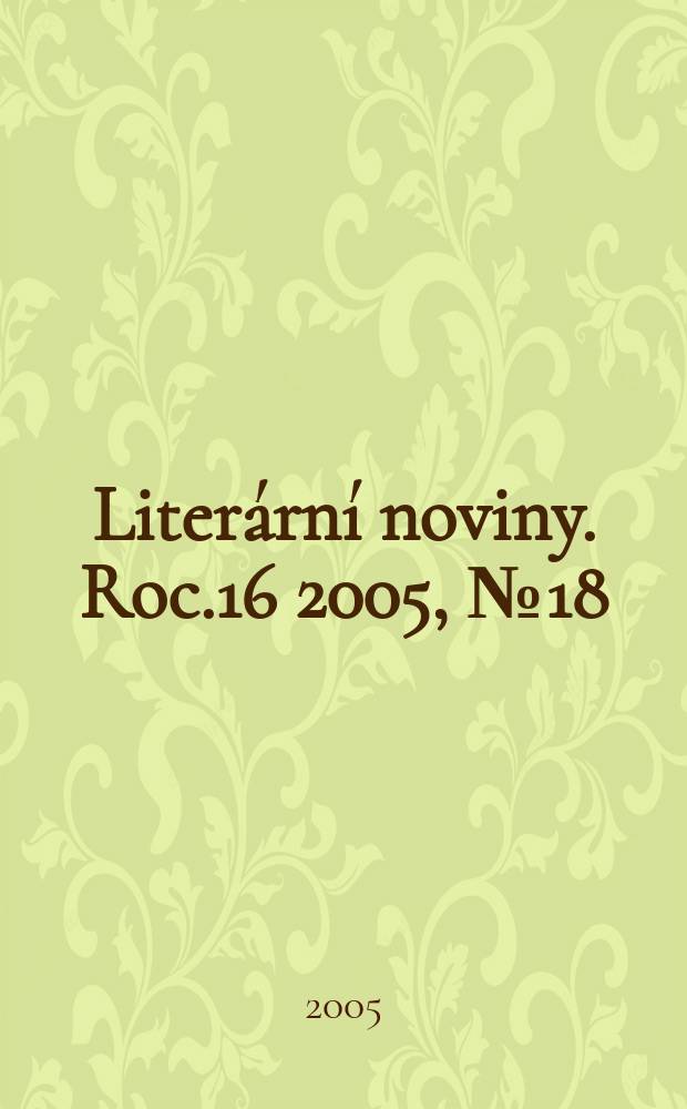Literární noviny. Roc.16 2005, № 18