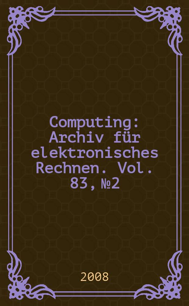 Computing : Archiv für elektronisches Rechnen. Vol. 83, № 2/3