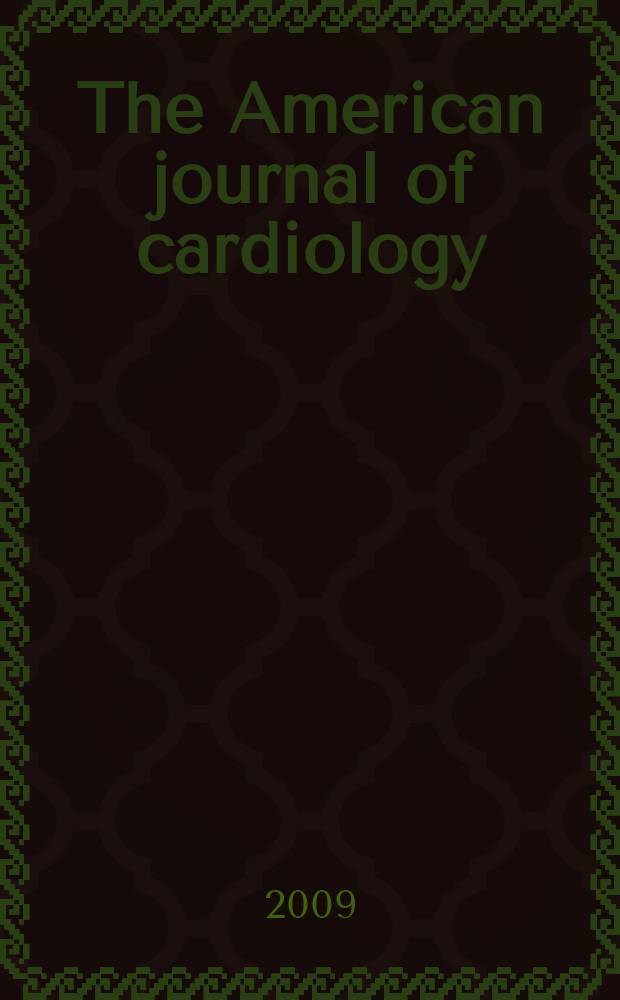 The American journal of cardiology : Official journal of the American college of cardiology A publication of the Yorke group. Vol. 103, № 1