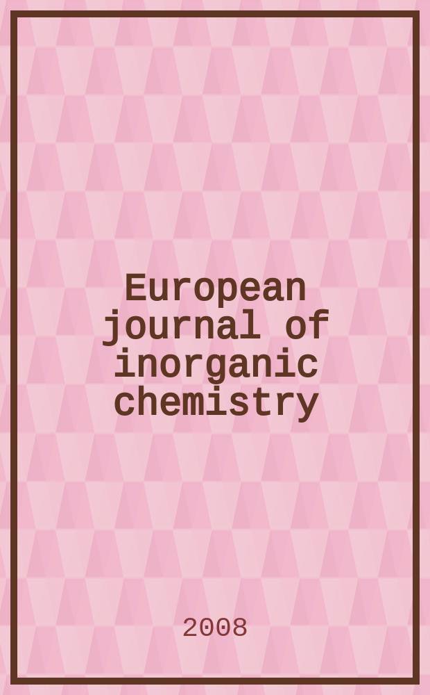 European journal of inorganic chemistry : Ind. organometallic chemistry. 2008, № 31