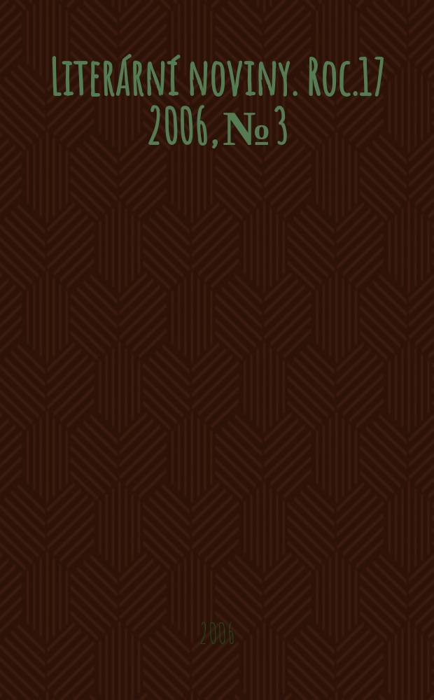 Literární noviny. Roc.17 2006, № 3