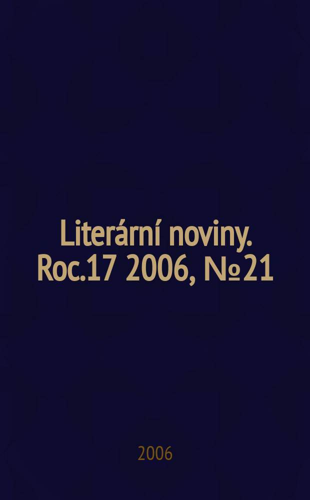 Literární noviny. Roc.17 2006, № 21