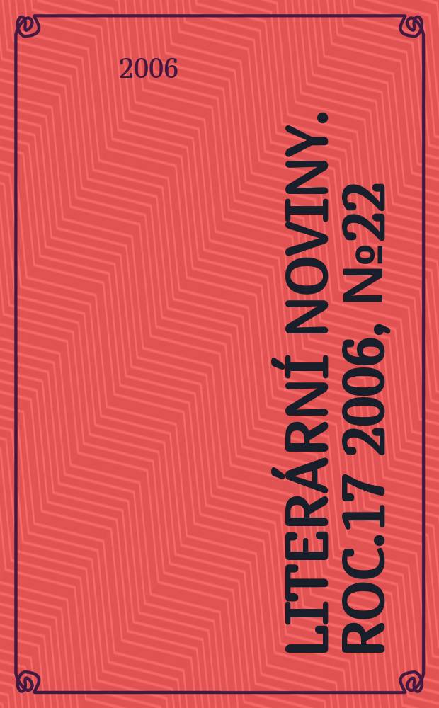 Literární noviny. Roc.17 2006, № 22