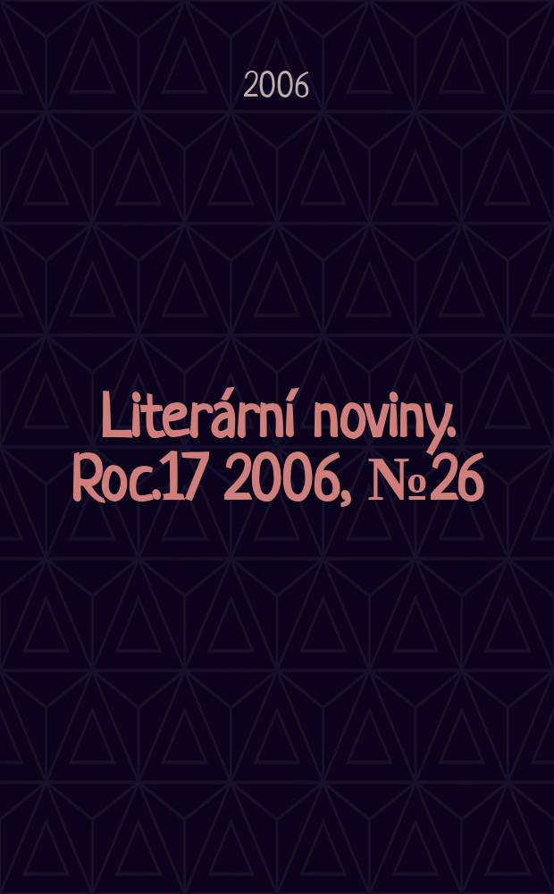 Literární noviny. Roc.17 2006, № 26