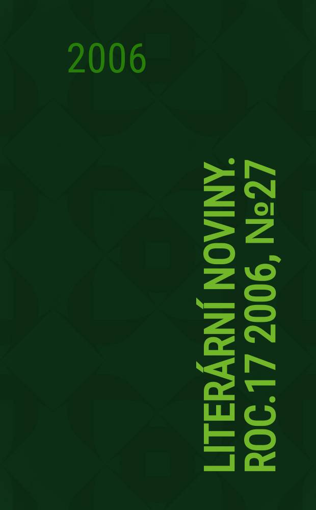 Liter&aacute;rn&iacute; noviny. Roc.17 2006, № 27