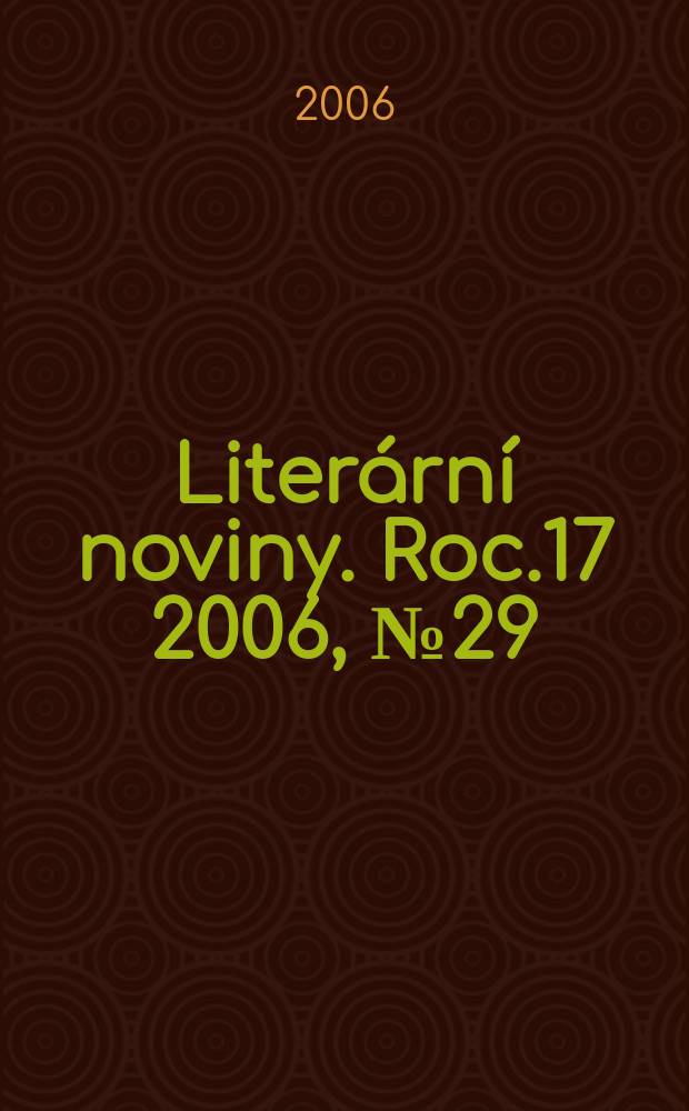 Literární noviny. Roc.17 2006, № 29