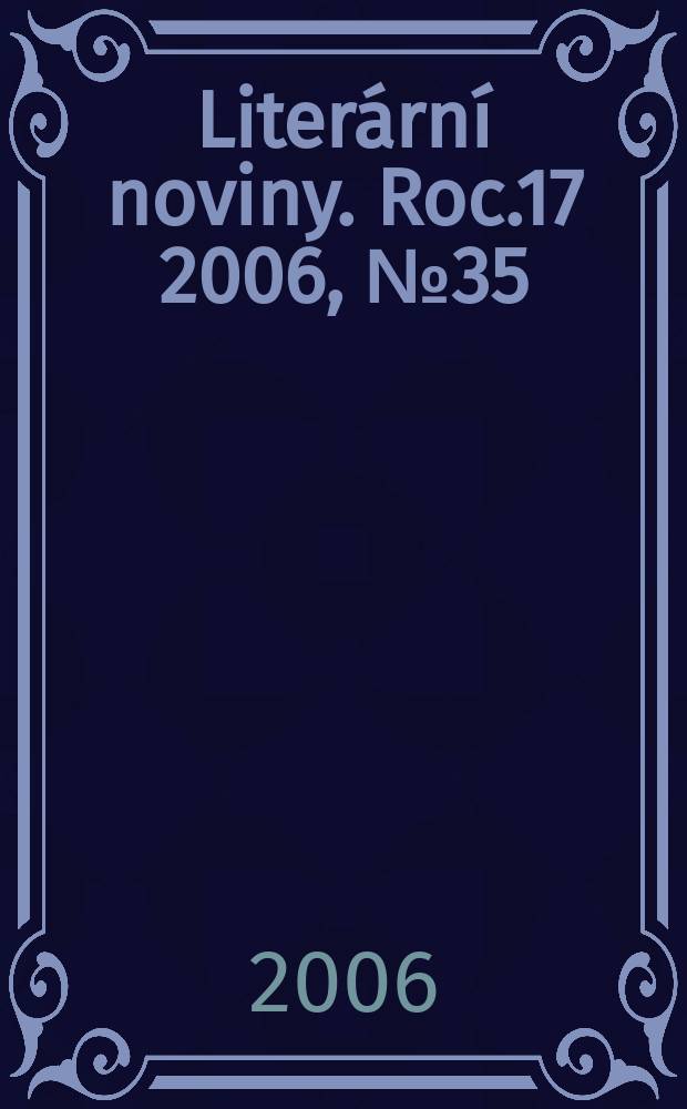Literární noviny. Roc.17 2006, № 35