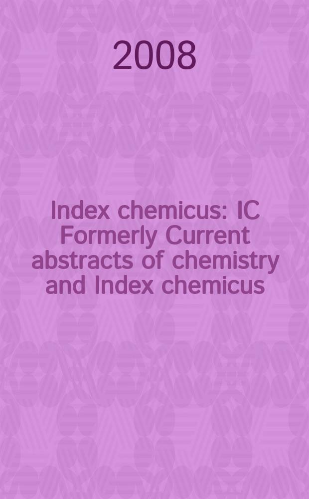 Index chemicus : IC Formerly Current abstracts of chemistry and Index chemicus (CAC&IC). Vol. 191, № 9 (2342)