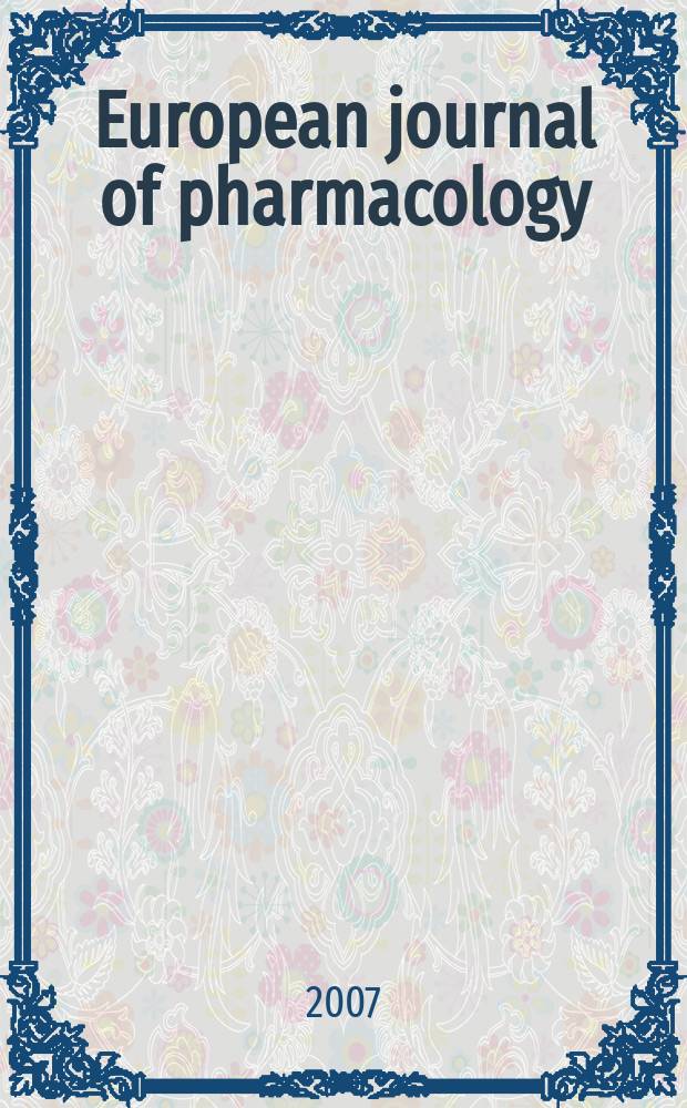 European journal of pharmacology : An intern. j. Vol.569, №3