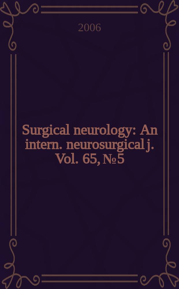 Surgical neurology : An intern. neurosurgical j. Vol. 65, № 5
