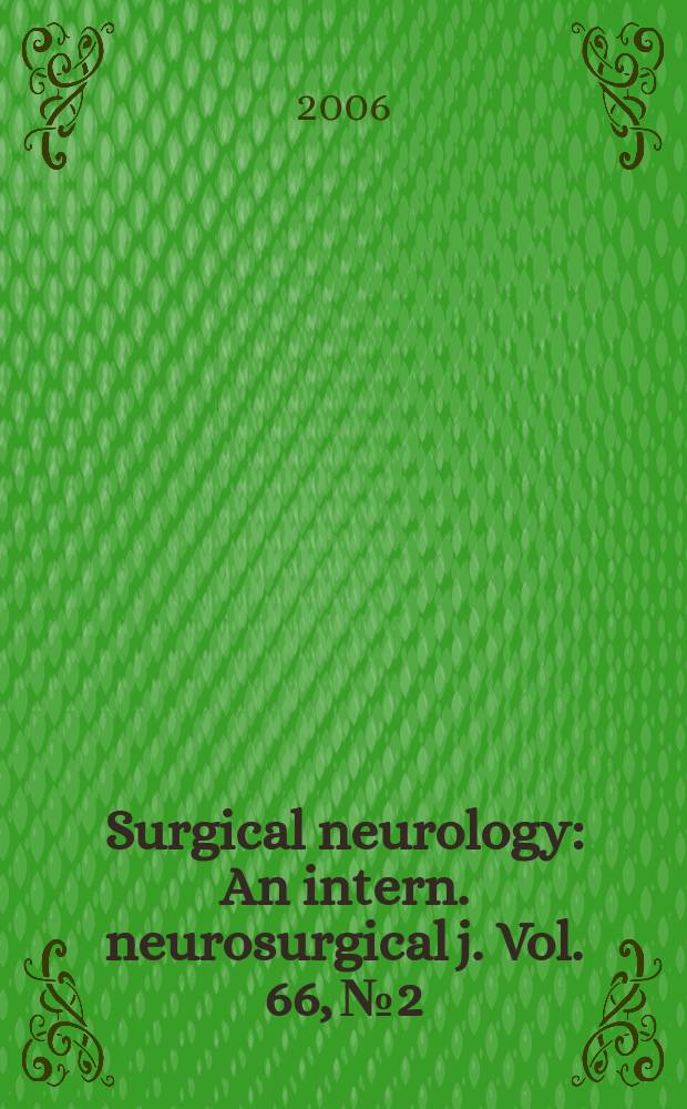 Surgical neurology : An intern. neurosurgical j. Vol. 66, № 2
