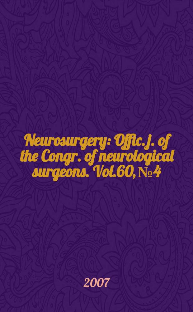 Neurosurgery : Offic. j. of the Congr. of neurological surgeons. Vol.60, № 4