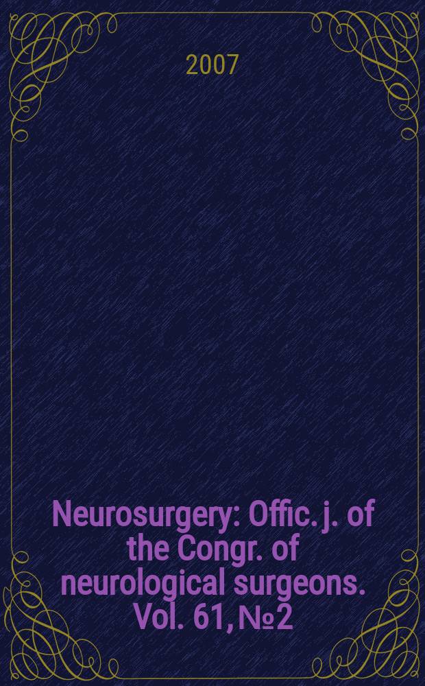 Neurosurgery : Offic. j. of the Congr. of neurological surgeons. Vol. 61, № 2