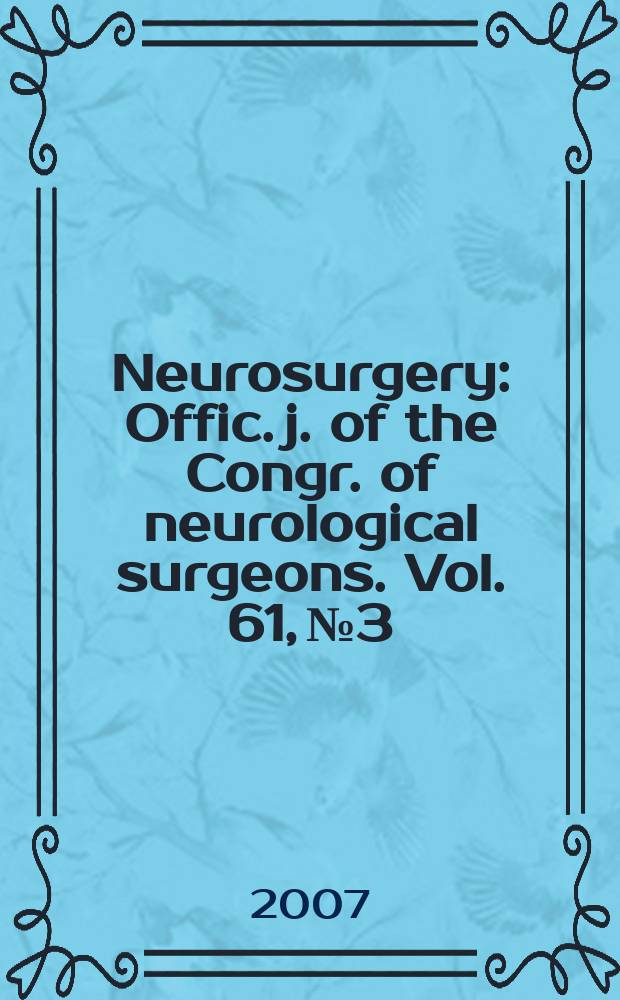 Neurosurgery : Offic. j. of the Congr. of neurological surgeons. Vol. 61, № 3