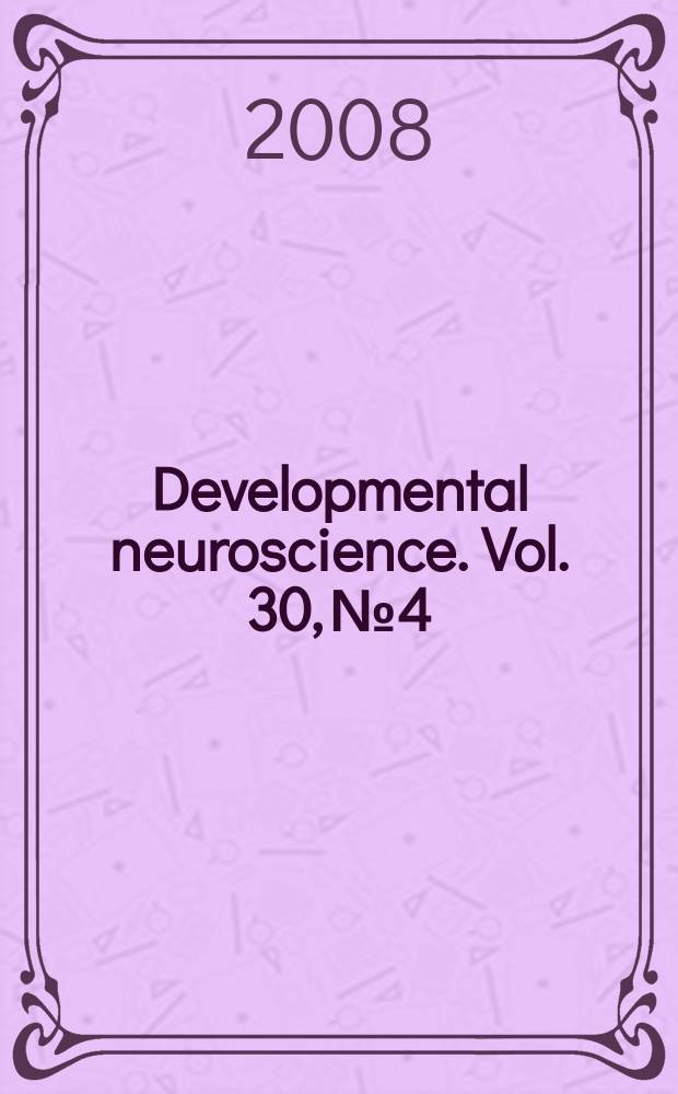 Developmental neuroscience. Vol. 30, № 4