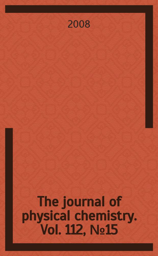 The journal of physical chemistry. Vol. 112, № 15