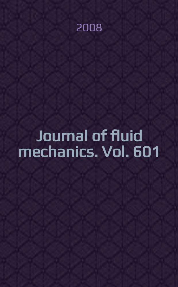 Journal of fluid mechanics. Vol. 601