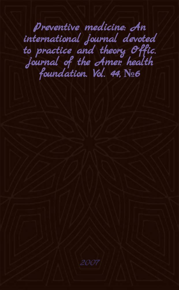 Preventive medicine : An international journal devoted to practice and theory Offic. journal of the Amer. health foundation. Vol. 44, № 6