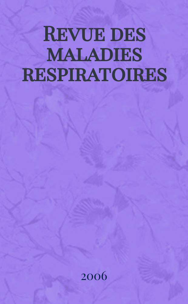 Revue des maladies respiratoires : Organe offic. de la Soc. de pneumologie de langue fr. Vol.23, №6