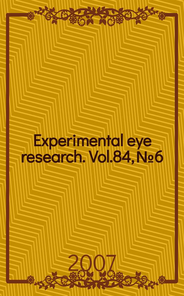 Experimental eye research. Vol.84, № 6