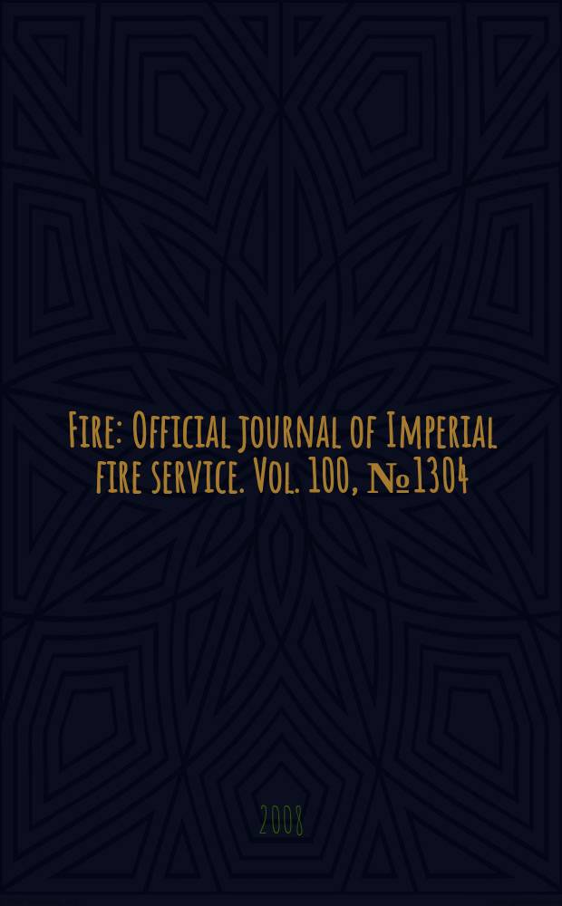 Fire : Official journal of Imperial fire service. Vol. 100, №1304