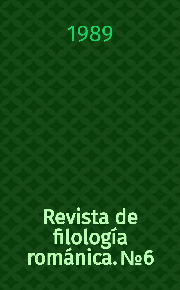 Revista de filolog&iacute;a rom&aacute;nica. № 6