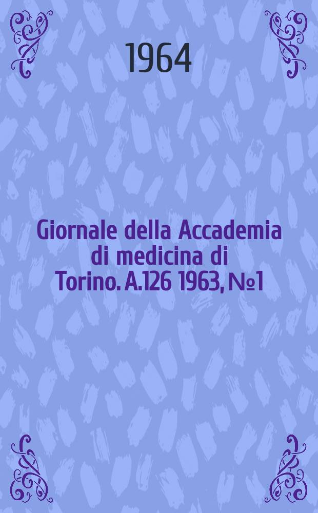 Giornale della Accademia di medicina di Torino. A.126 1963, № 1/12