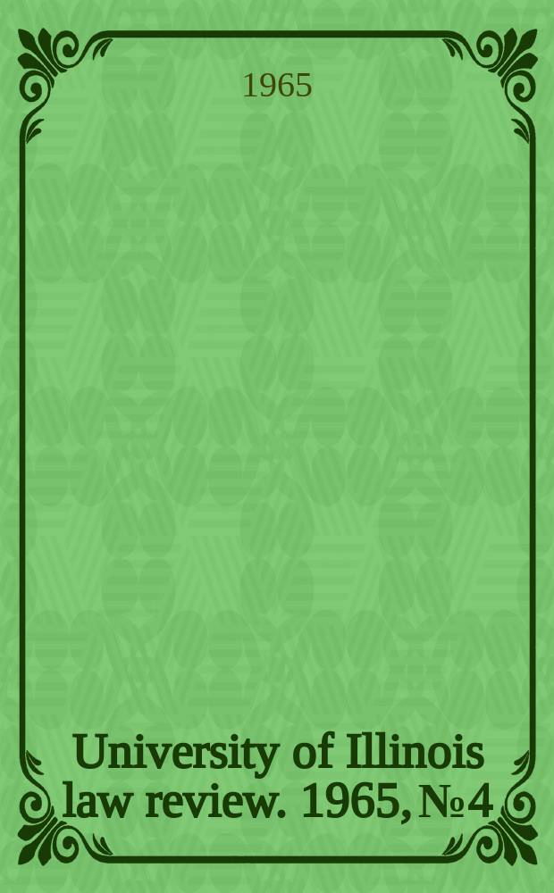 University of Illinois law review. 1965, № 4