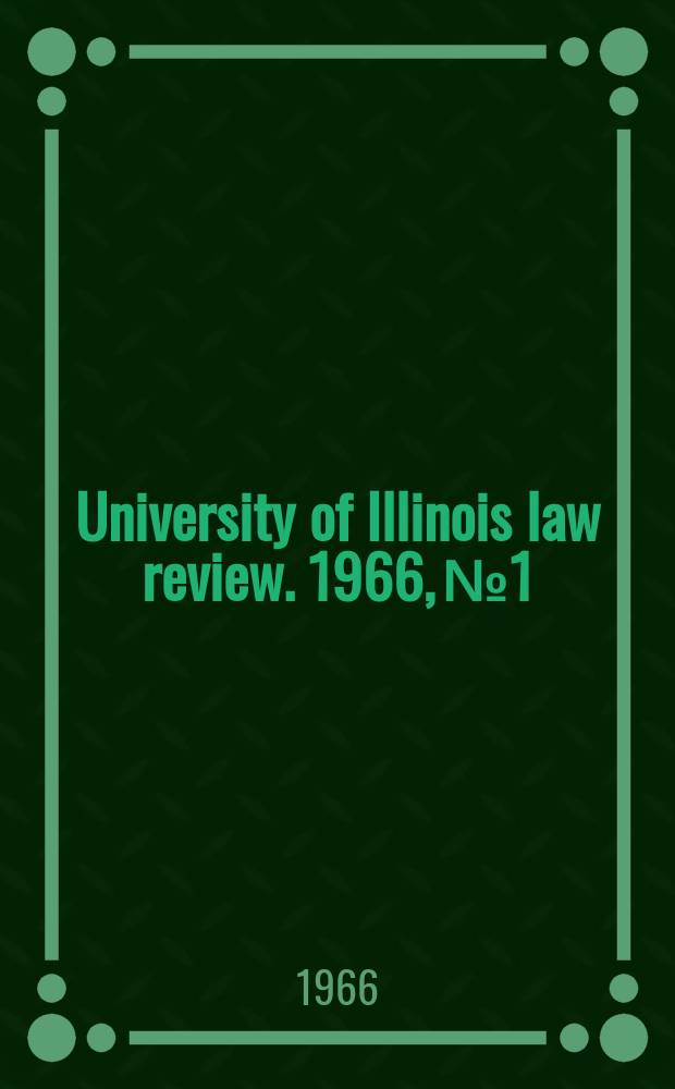 University of Illinois law review. 1966, № 1