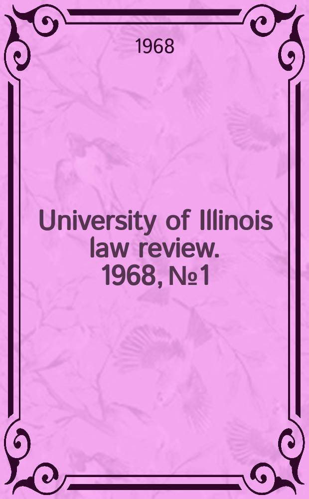 University of Illinois law review. 1968, № 1