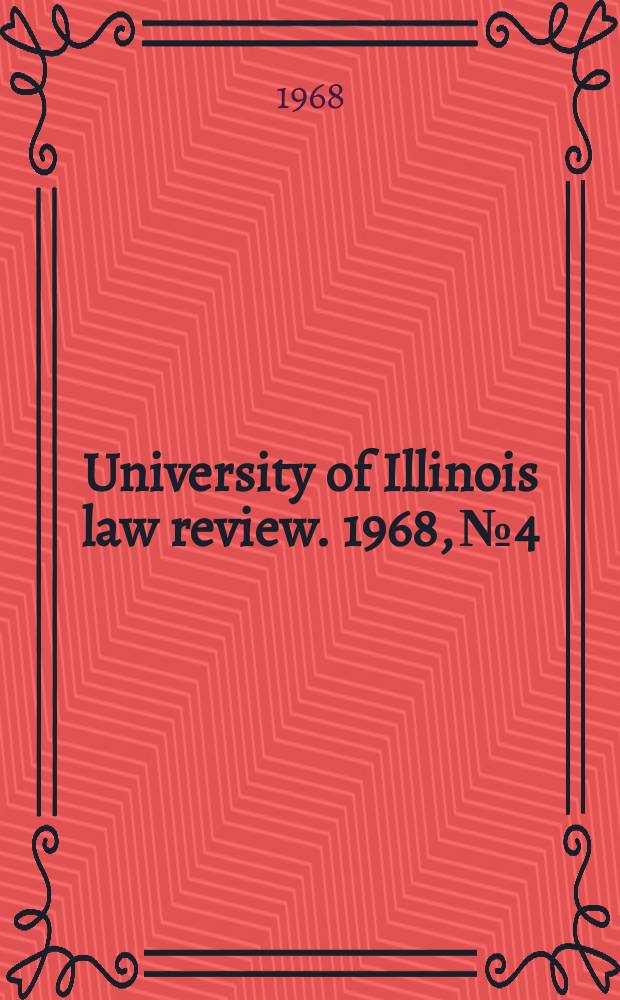 University of Illinois law review. 1968, № 4