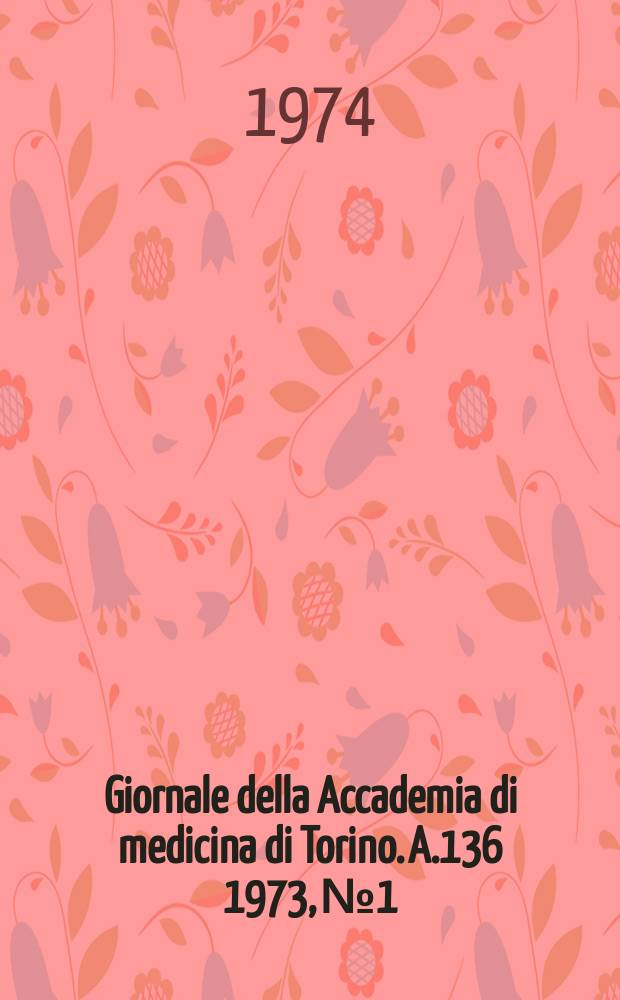 Giornale della Accademia di medicina di Torino. A.136 1973, № 1/6