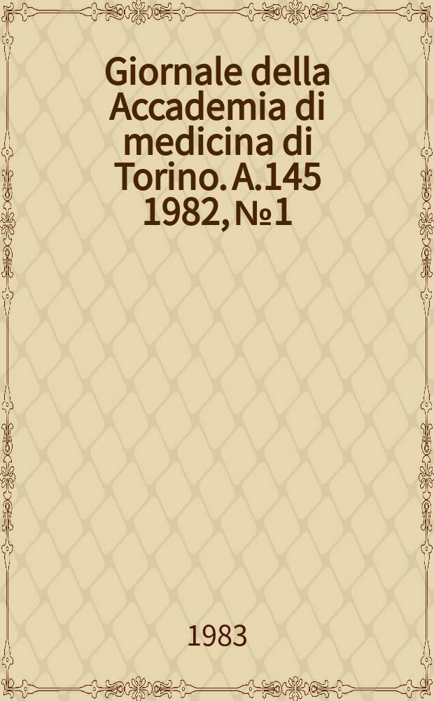 Giornale della Accademia di medicina di Torino. A.145 1982, № 1/12