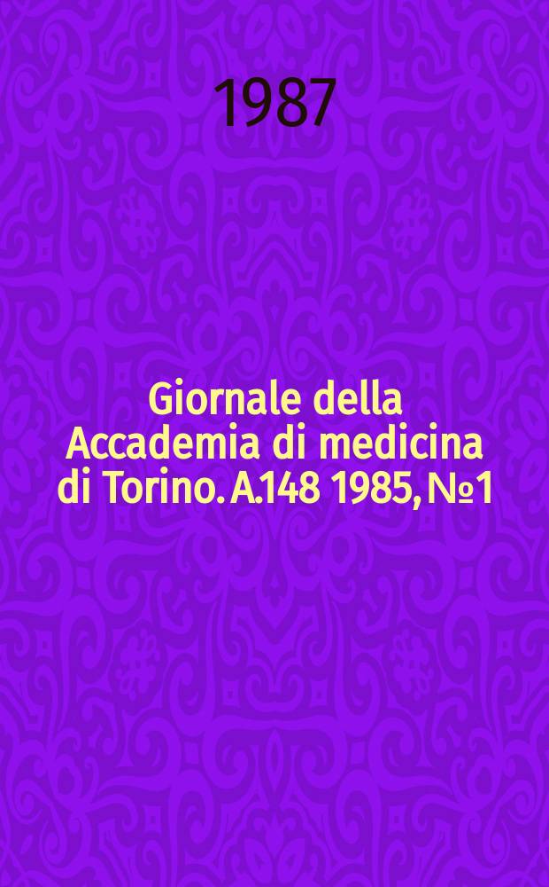 Giornale della Accademia di medicina di Torino. A.148 1985, № 1/12