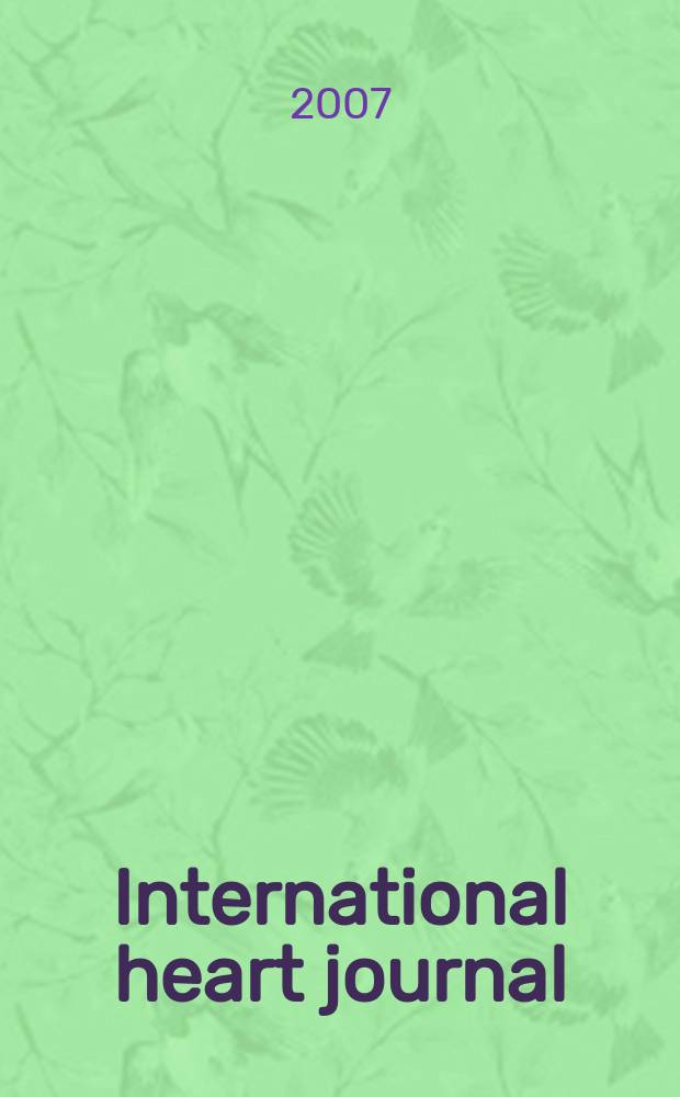 International heart journal : [Form. Japanese heart journal]. Vol. 48, № 4