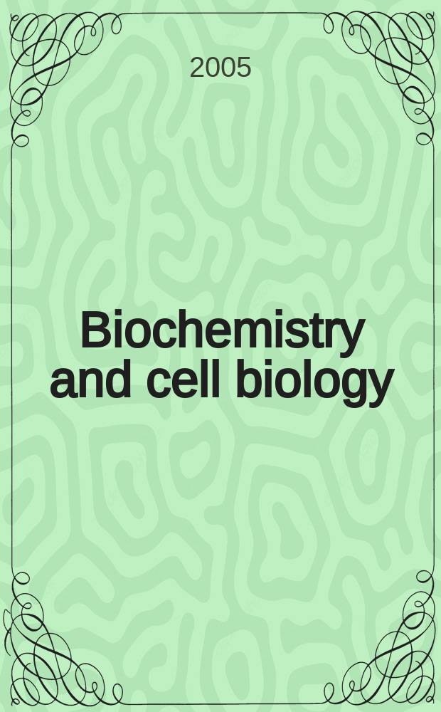 Biochemistry and cell biology : Formerly "Canadian journal of biochemistry a cell biology". Vol. 83, № 2