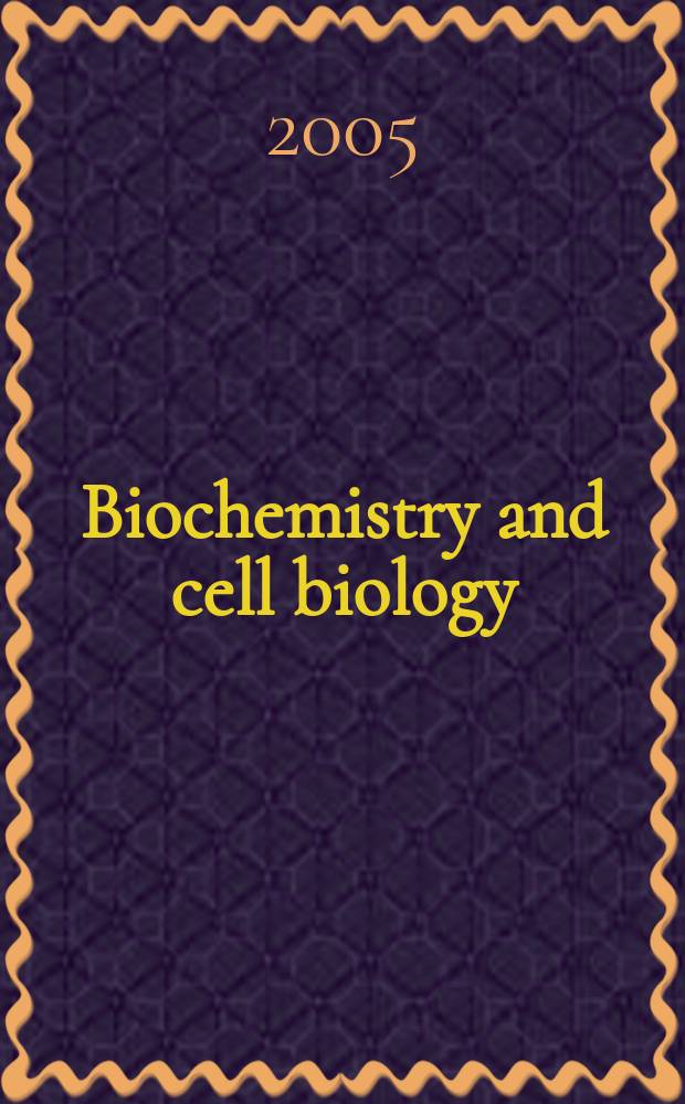 Biochemistry and cell biology : Formerly "Canadian journal of biochemistry a cell biology". Vol. 83, № 3