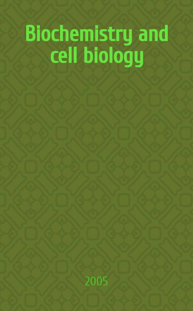 Biochemistry and cell biology : Formerly "Canadian journal of biochemistry a cell biology". Vol. 83, № 5