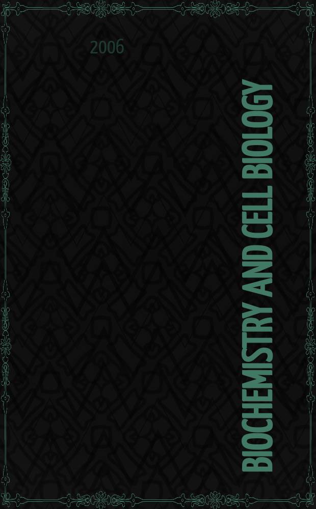 Biochemistry and cell biology : Formerly "Canadian journal of biochemistry a cell biology". Vol. 84, № 1