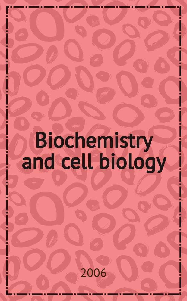 Biochemistry and cell biology : Formerly "Canadian journal of biochemistry a cell biology". Vol. 84, № 5