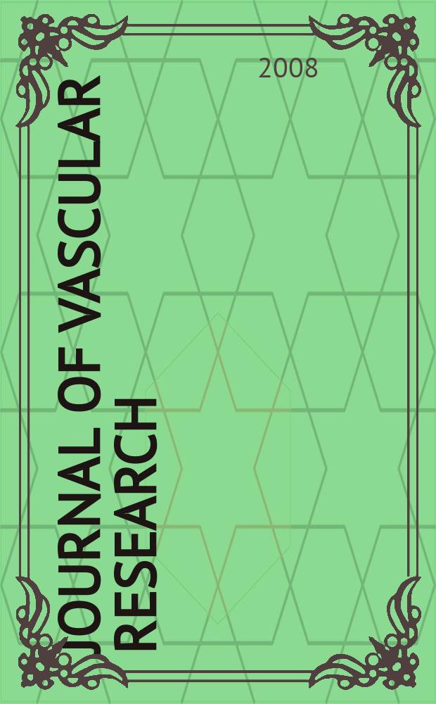 Journal of vascular research : Founded 1964 as "Angiologica" (1964-1973) contin. as "Blood vessels" (1974-1991). Vol. 45, № 1