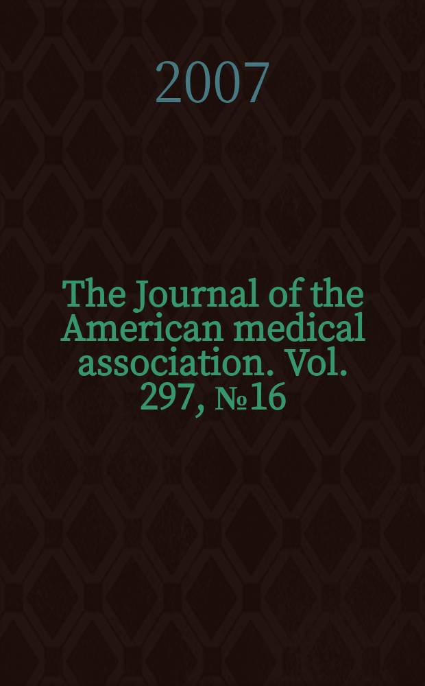 The Journal of the American medical association. Vol. 297, № 16