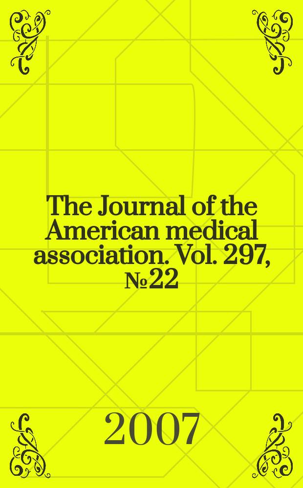 The Journal of the American medical association. Vol. 297, № 22