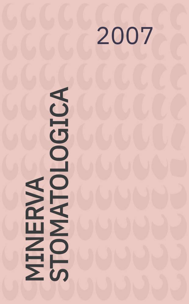 Minerva stomatologica : Rivista bimestrale di stomatologia Pubblica gli Atti della Soc. piemontese di stomatologia. Vol. 56, № 4