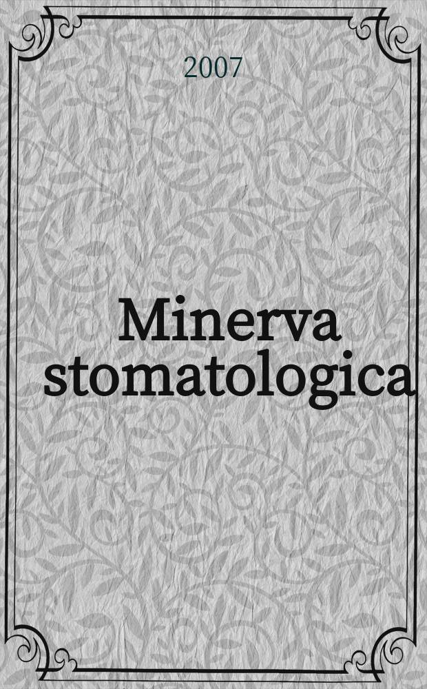 Minerva stomatologica : Rivista bimestrale di stomatologia Pubblica gli Atti della Soc. piemontese di stomatologia. Vol. 56, № 6